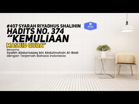 Riyadhus Shalihin #407 Bab 45 Hadits No. 374 Kemuliaan masjid quba