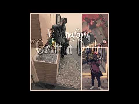 Ej MoneyGang "Grittin Daily"