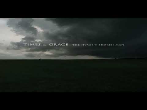 Times of Grace - The Hymm of a Broken Man - Full album