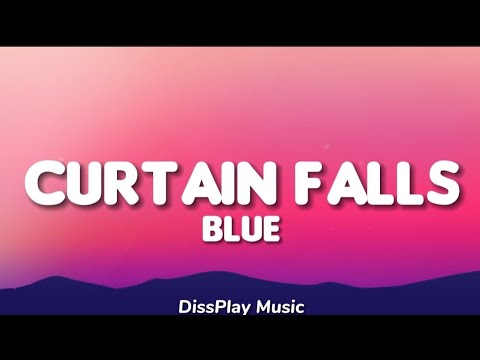 Blue - Curtain Falls (lyrics)