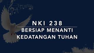 Download lagu NKI 238 (DSL no. 188) Bersiap Menanti Kedatangan Tuhan - Nyanyian Kemenangan Iman mp3
