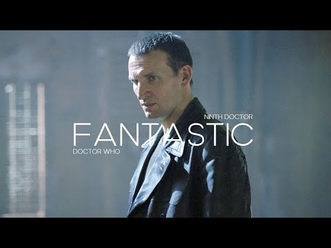 Fantastic | Ninth Doctor (Doctor Who Tribute)
