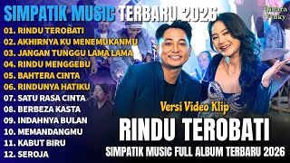 Download lagu RINDU TEROBATI  - IRWAN KRISDIYANTO FEAT FIRA CANTIKA || SIMPATIK MUSIC FULL ALBUM TERBARU 2026 mp3