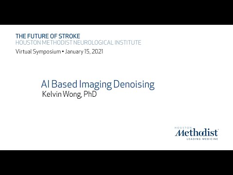 The Future of Stroke 2021: "AI based Imaging Denoising" Dr. Kelvin Wong