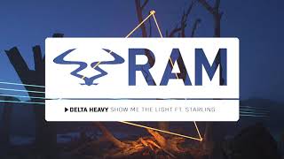 DELTA HEAVY - 'Show Me The Light' ft. Starling