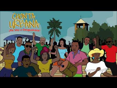 CHONTA URBANA - ME VOY A DESGUAÑAÑA