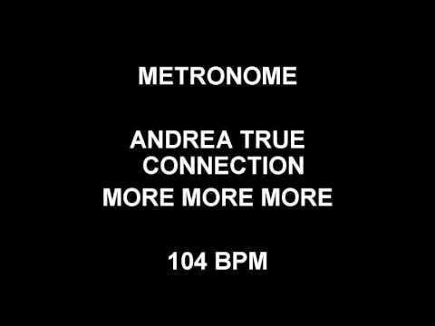 METRONOME 104 BPM Andrea True Connection MORE MORE MORE