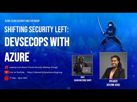 Azure Cloud Security Meetup Group: DevSecOps with Azure by Joylynn Kirui
