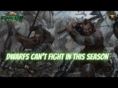 GWENT | Sad Season 11.7 For Dwarf | Change My Mind | CDPR Please Buff This Archetype !