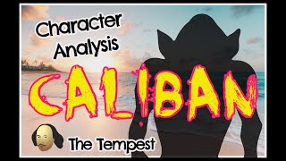 Caliban Character Analysis