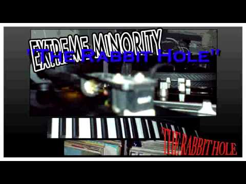 Extreme Minority - The Rabbit Hole (What I Do).mp4