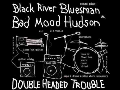 Black River Bluesman & Bad Mood Hudson - One Too Many