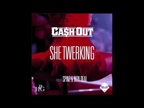 Ca$h Out - She Twerking