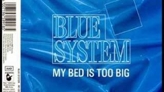 Blue System - My Bed is Too Big [No Longer Too Big Bed Mix]