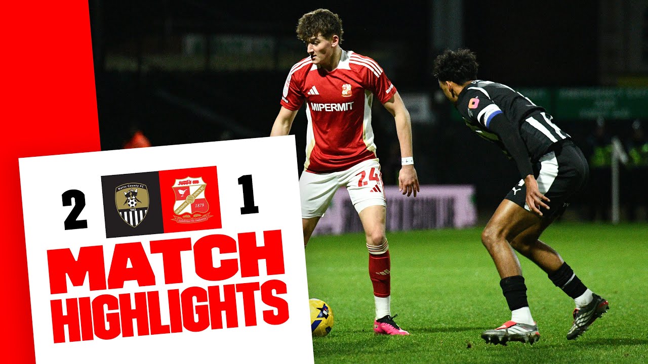 Notts County vs Swindon Town Highlights