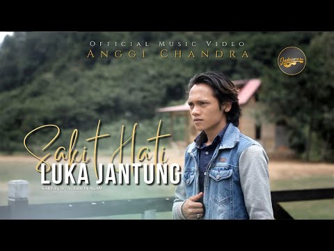 Anggi Chandra - Sakit Hati Luka Jantung (Official Music Video)