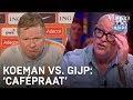Koeman vs. Gijp: 'Makkelijk praten, als je geen verantwoordelijkheid hebt' | ORANJE