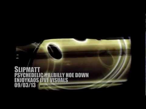 Slipmatt @Psychedelic Hillbilly Hoe Down - 09/03/13 - Enjoykaos live visuals clip... HD 720
