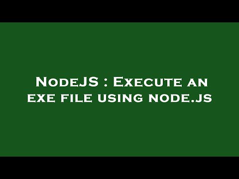 Nodejs Execute An Exe File Using Node Js