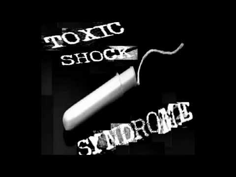 Toxic Shock Syndrome - GAH  (killed by meth vid)