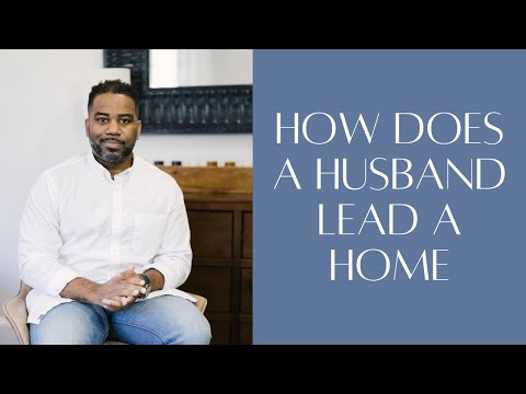 How Does a Husband lead a home