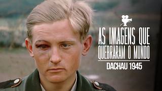 "Nós não sabíamos": A frase que um rolo de filme colorido destruiu | Dachau 1945
