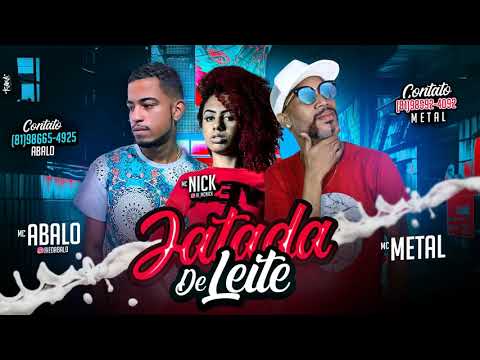 MC ABALO MC METAL MC NICK JATADA DE LEITE