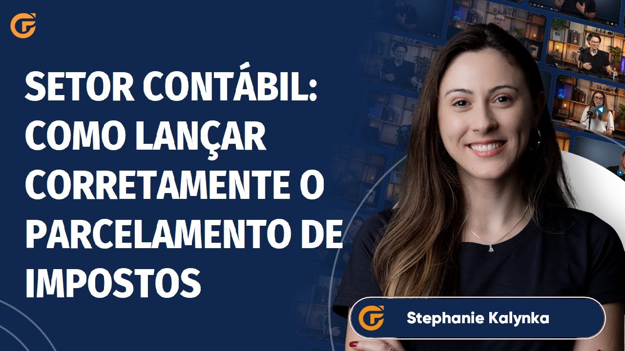 PARCELAMENTO DE IMPOSTOS: COMO FAZER OS LANÇAMENTOS CONTÁBEIS SEM ERROS | 17.02, 19H30