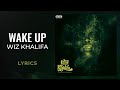 Wiz Khalifa - Wake Up (LYRICS)