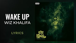 Wiz Khalifa - Wake Up (LYRICS)