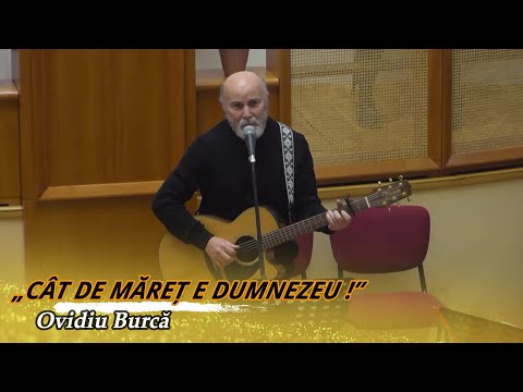 „CÂT DE MĂREȚ E DUMNEZEU !” - OVIDIU BURCĂ