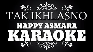 Download lagu TAK IKHLASNO - KARAOKE | HAPPY ASMARA (Nada Cowo) mp3