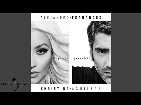 Alejandro Fernández - Hoy Tengo Ganas De Ti (Cover Audio) ft. Christina Aguilera