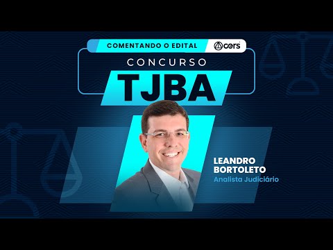 Comentando o Edital - TJBA | Prof. Leandro Bortoleto