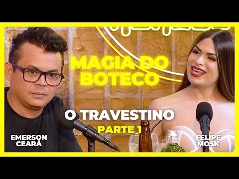 EMERSON CEARÁ - O travestino - parte 1 (A Magia do Boteco)