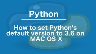 How to set Python&#39;s default version to 3.6 on MAC OS X