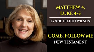 Matt 4, Luke 4-5: New Testament with Lynne Wilson (Come, Follow Me)