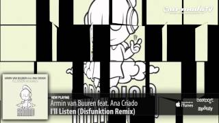Armin van Buuren feat. Ana Criado - I'll Listen (Disfunktion Remix)