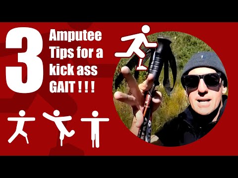 AMPUTEE - HOW TO to Walk with a KICKASS GAIT -3 TIPS!