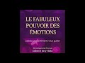 Le Fabuleux Pouvoir Des émotions Esther Et Jerry Hicks Livre Audio Complet