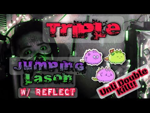 Axie Infinity (JUMPING LASON with REFLECT) "double kill!!!" "click 2160p 4k" By: lllcatarslll