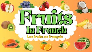 Learn Fruits In French | Vocabulary for Kids!