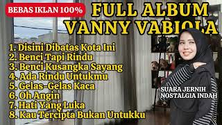 Download lagu FULL ALBUM LAGU KENANGAN VANNY VABIOLA. SYAHDU DAN MERINDING mp3