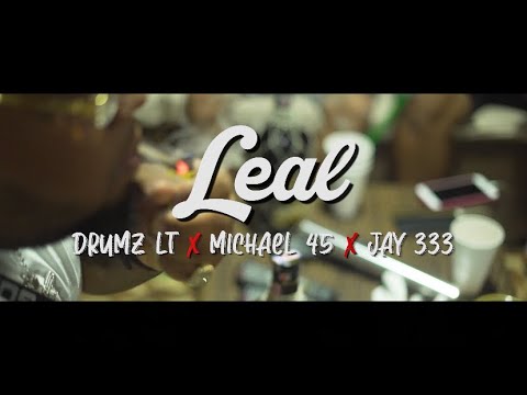 LEAL - DRUMZ LT ❌ MICHAEL 45 ❌ JAY 333 🚀  (Official Video)