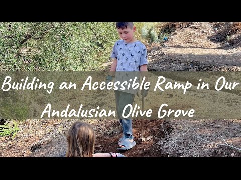 Cortijo Renovation: Building an Accessible Ramp in Our Andalusian Olive Grove