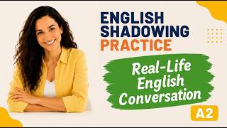 Real Life English Conversation | English Shadowing Practice A2–B1