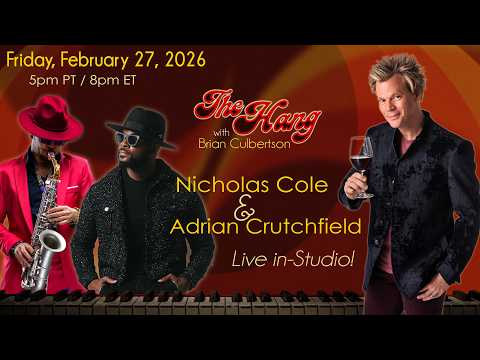 The Hang with Brian Culbertson  2-27-26 - Nicholas Cole & Adrian Crutchfield