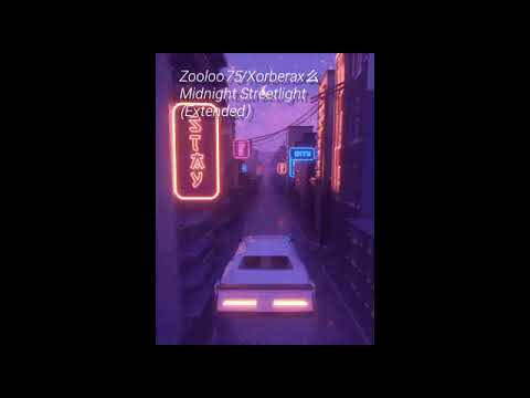 Zooloo75/Xorberax - Midnight Streetlight(Extended)