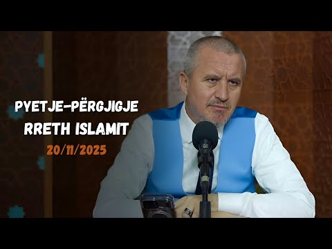 Pyetje përgjigje rreth Islamit 20/11/2025