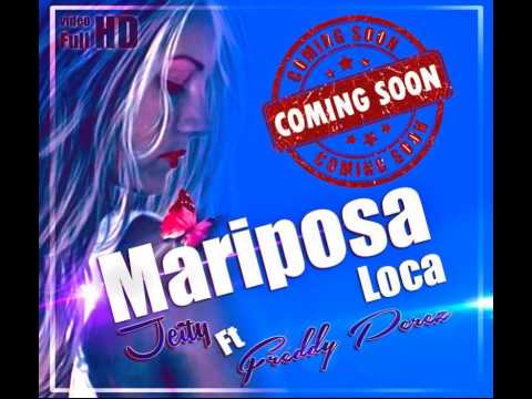 Mariposa Loca - Freddy Perez Feat Jeity [Cancion Oficial] #ChampetaUrbana ®